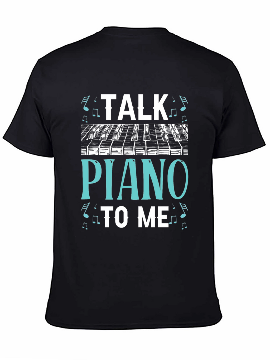 Talk Piano to Me Graphic Tee - Musicians Gift