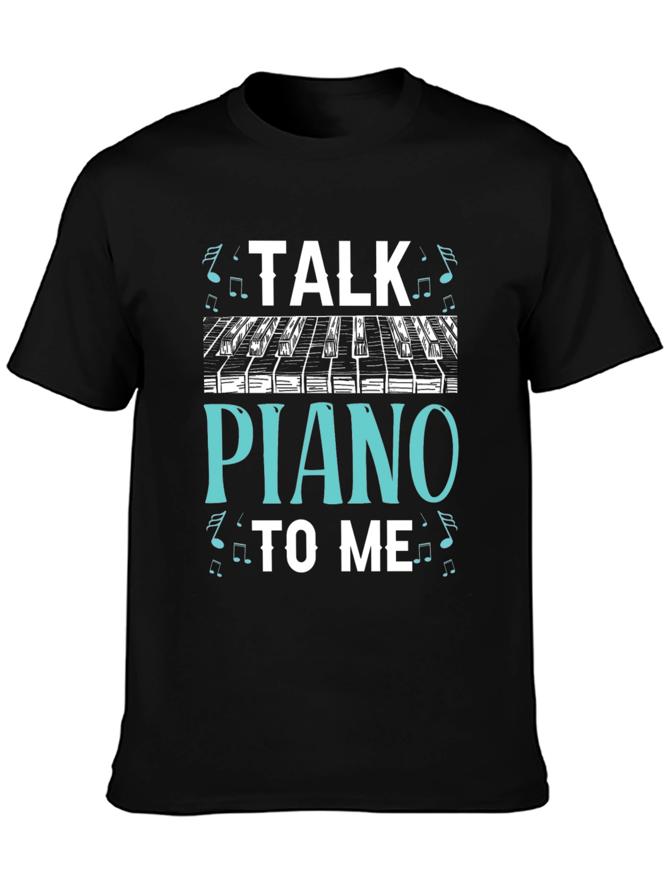 Talk Piano to Me Graphic Tee - Musicians Gift