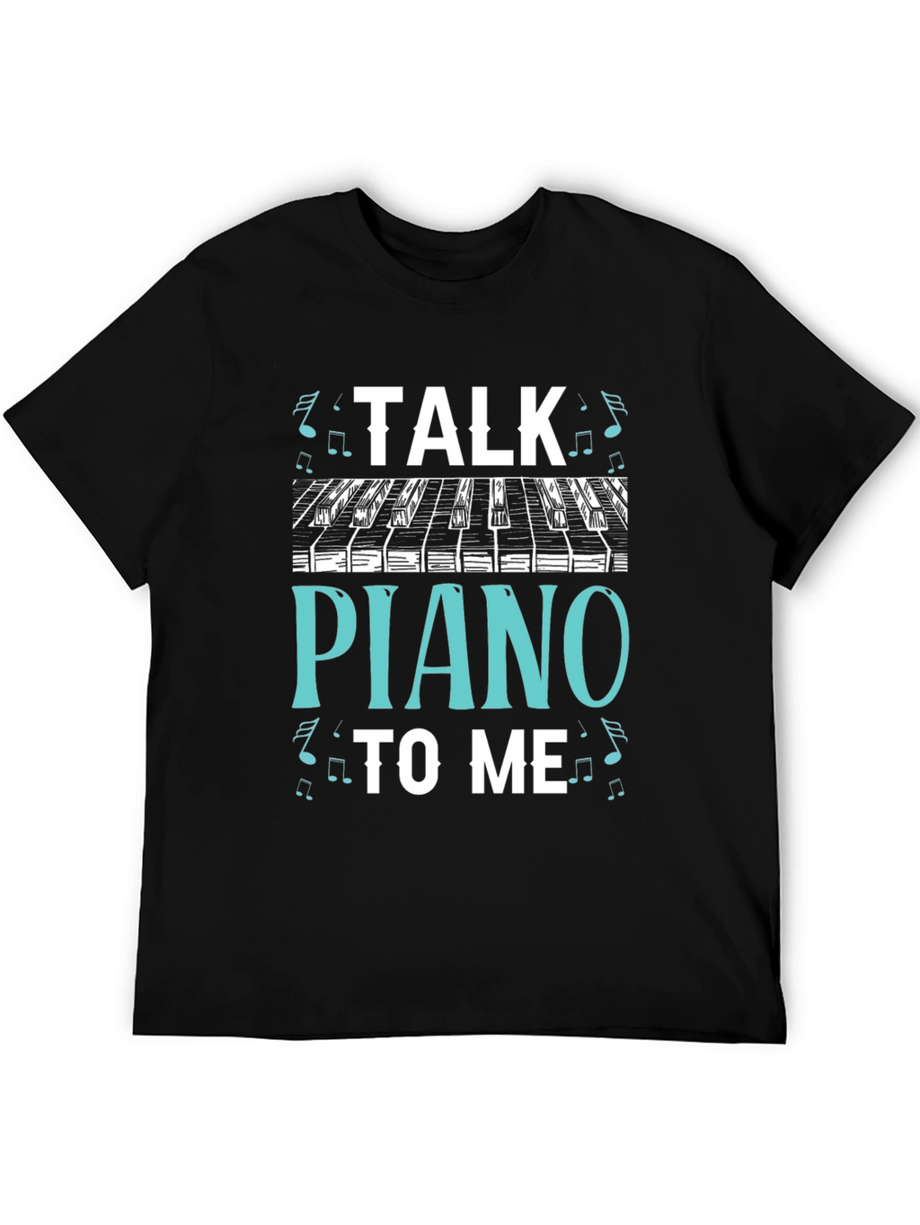 Talk Piano to Me Graphic Tee - Musicians Gift