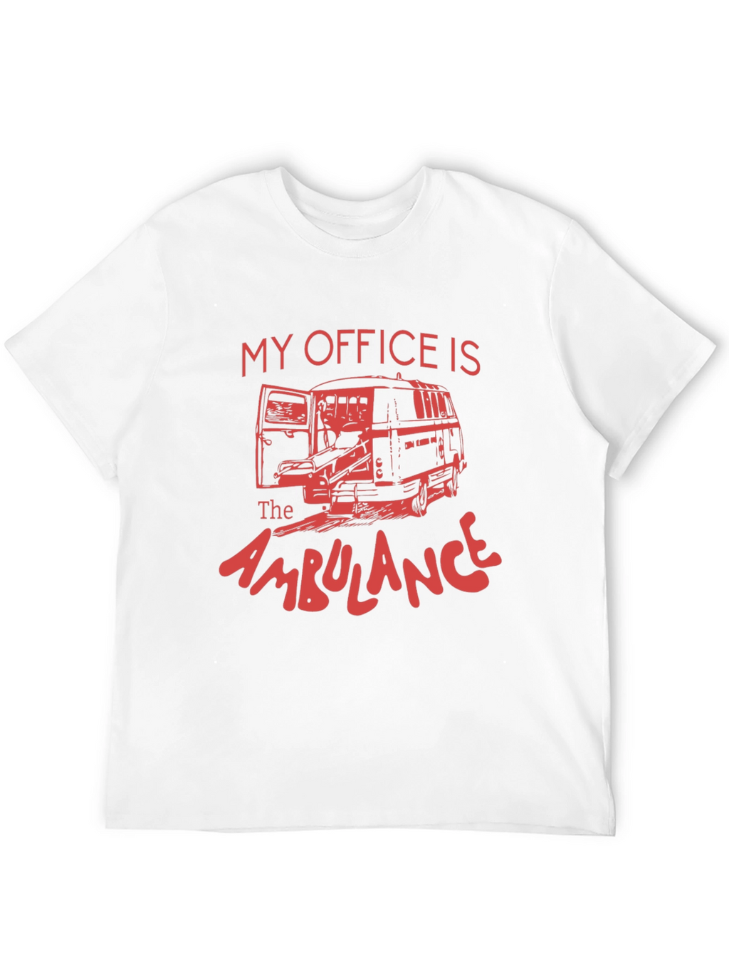 My Office Is The Ambulance Graphic Tee