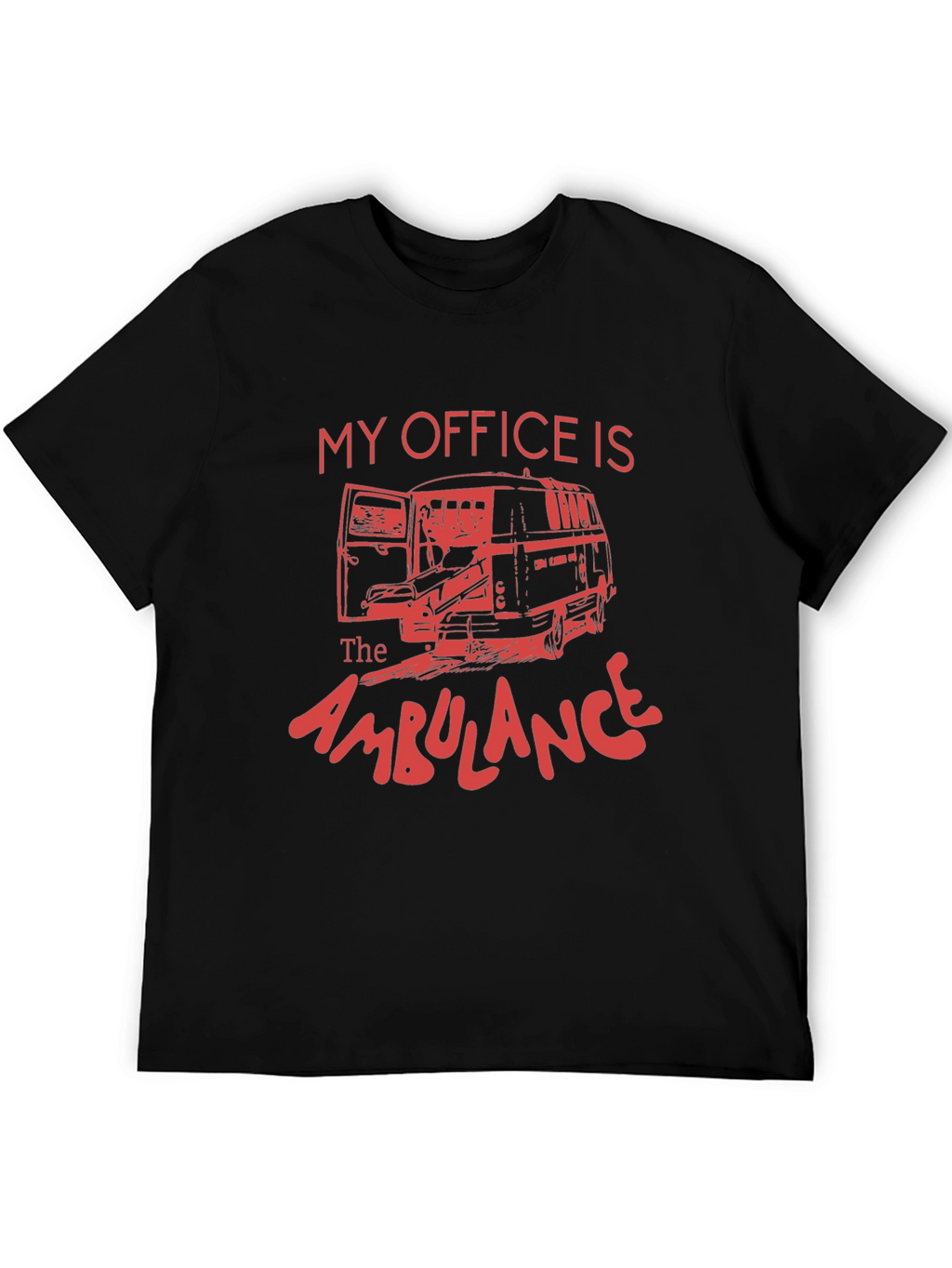 My Office Is The Ambulance Graphic Tee