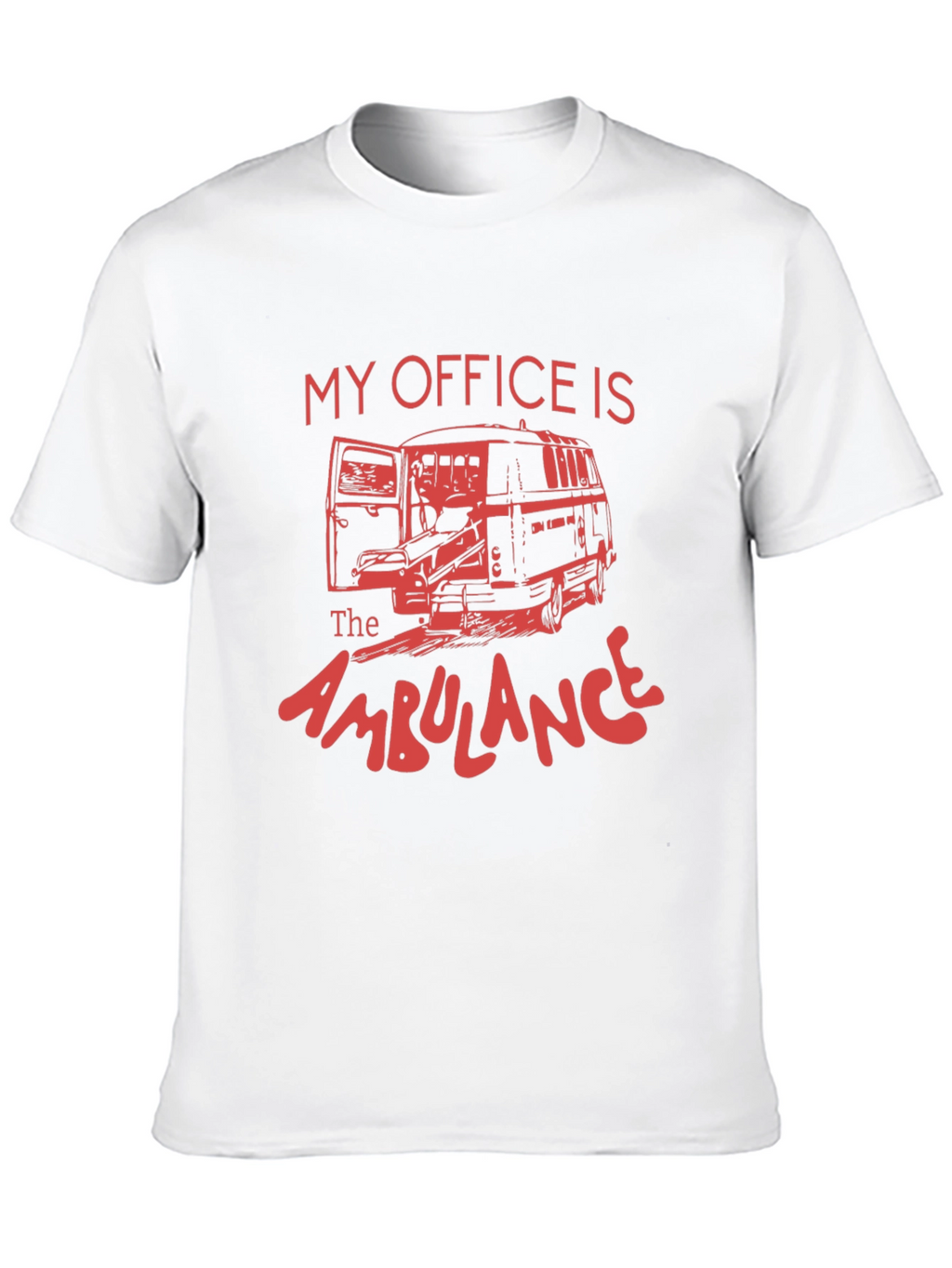 My Office Is The Ambulance Graphic Tee