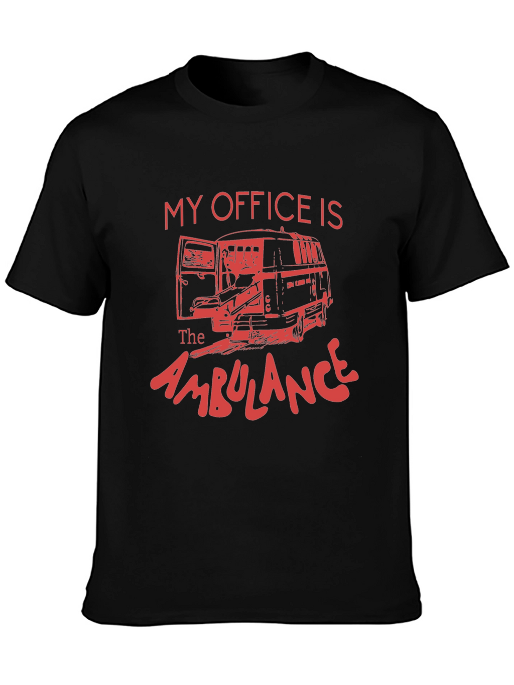 My Office Is The Ambulance Graphic Tee