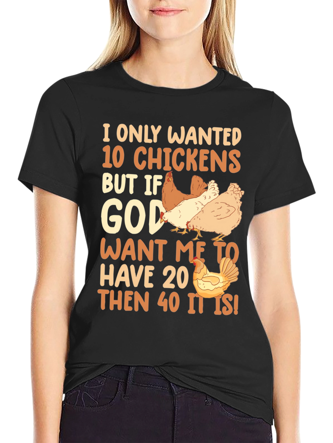 I Only Wanted 10 Chickens Graphic Tee