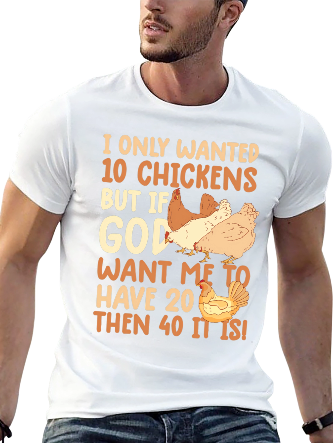 I Only Wanted 10 Chickens Graphic Tee
