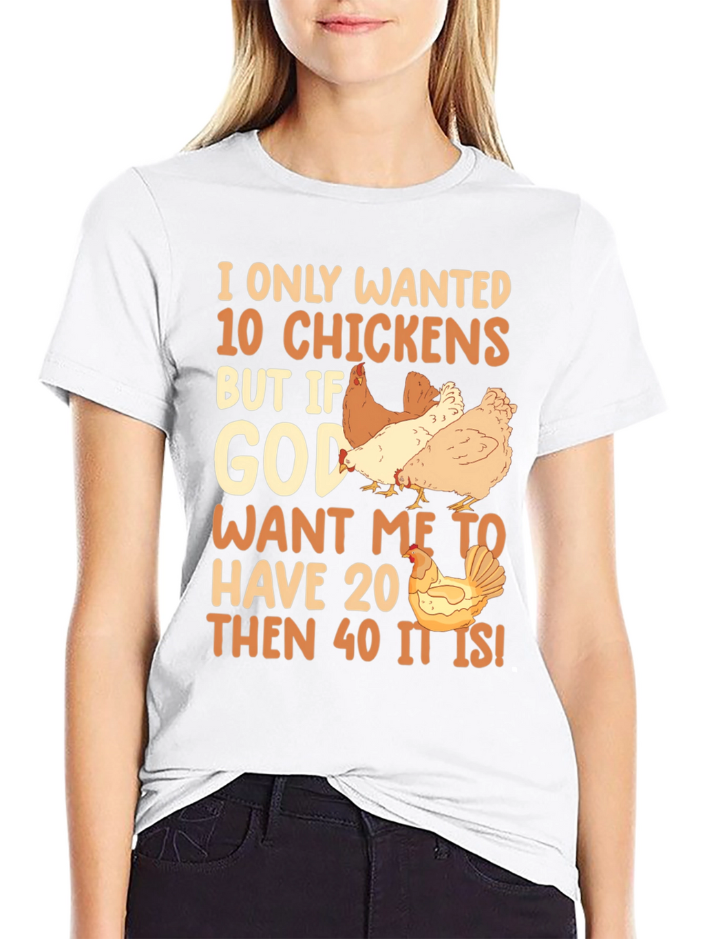I Only Wanted 10 Chickens Graphic Tee
