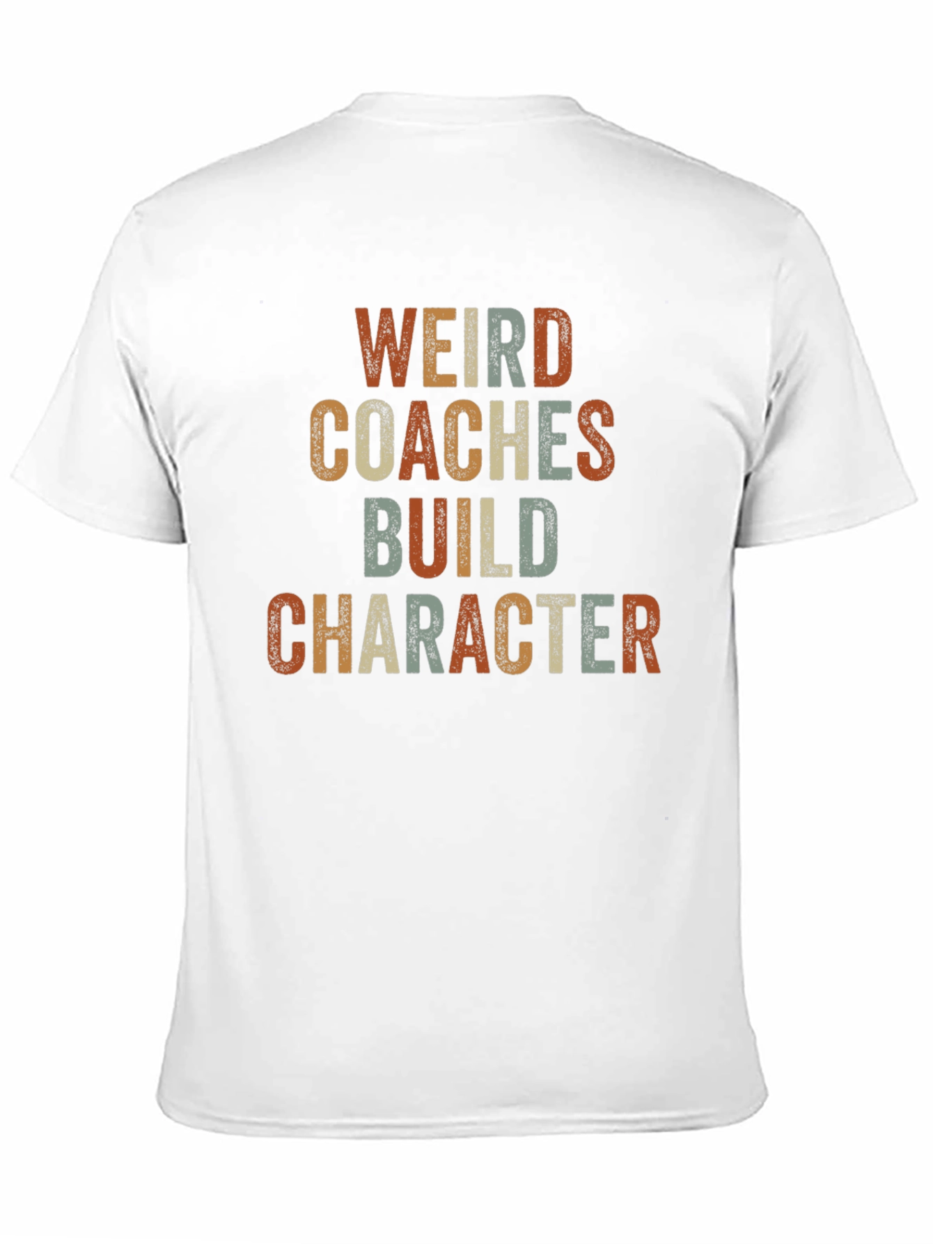 Weird Coaches Build Character T-Shirt