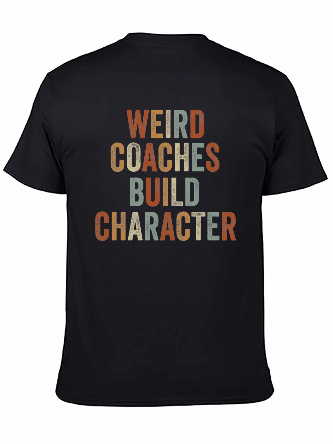 Weird Coaches Build Character T-Shirt