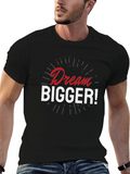 Dream Bigger Graphic T-Shirt