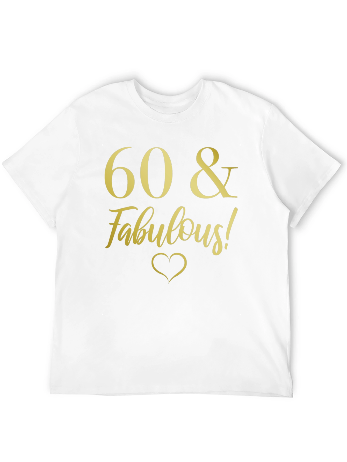 60 & Fabulous! Black T-Shirt