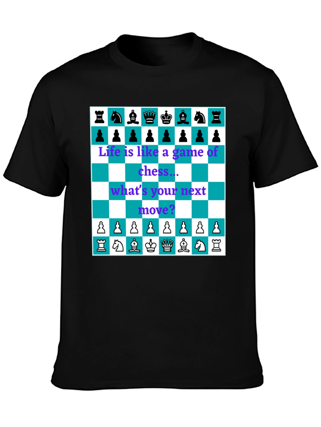Life is Like Chess T-Shirt