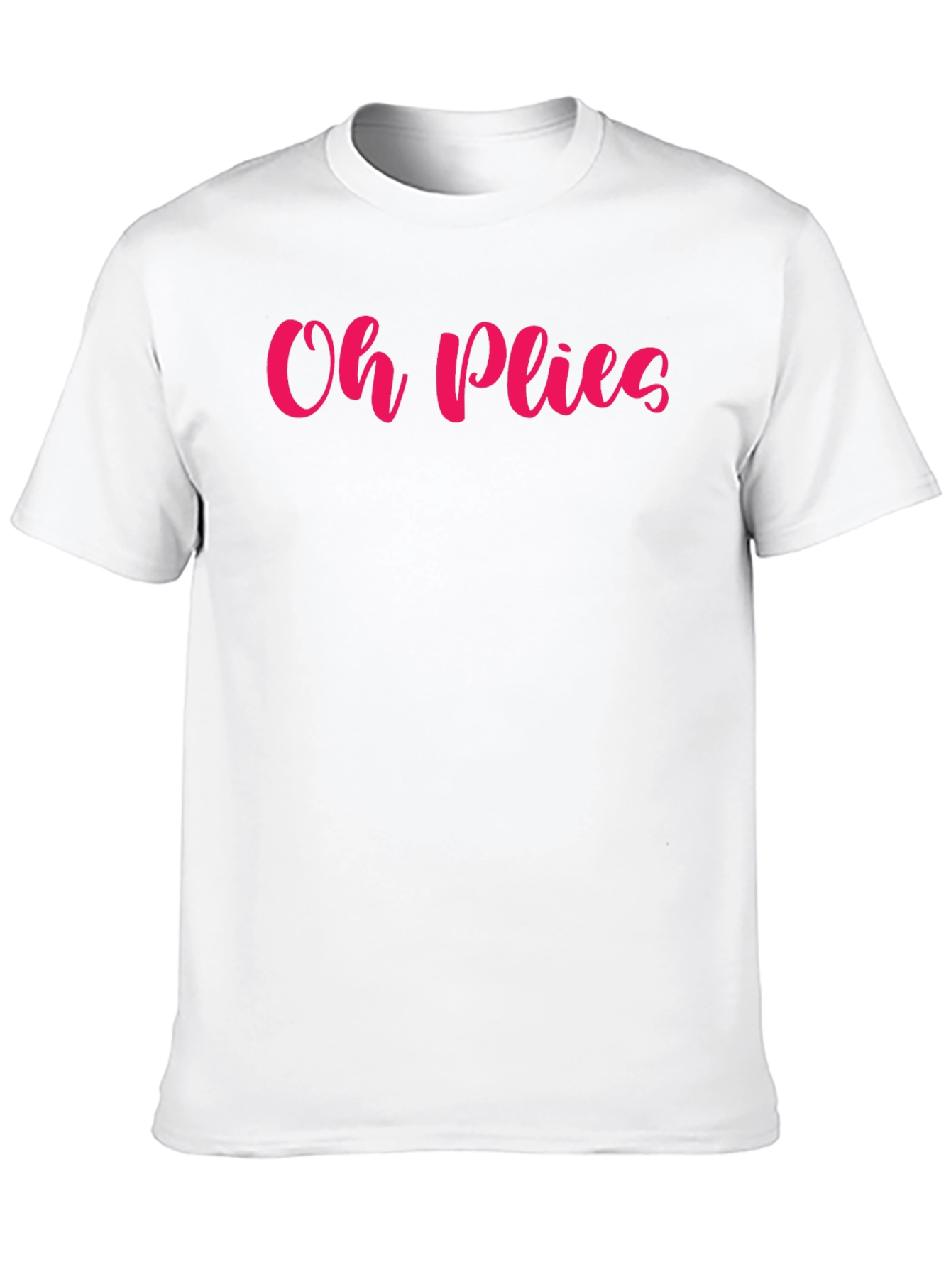 Oh Plies Graphic Tee - Dance Lovers Shirt