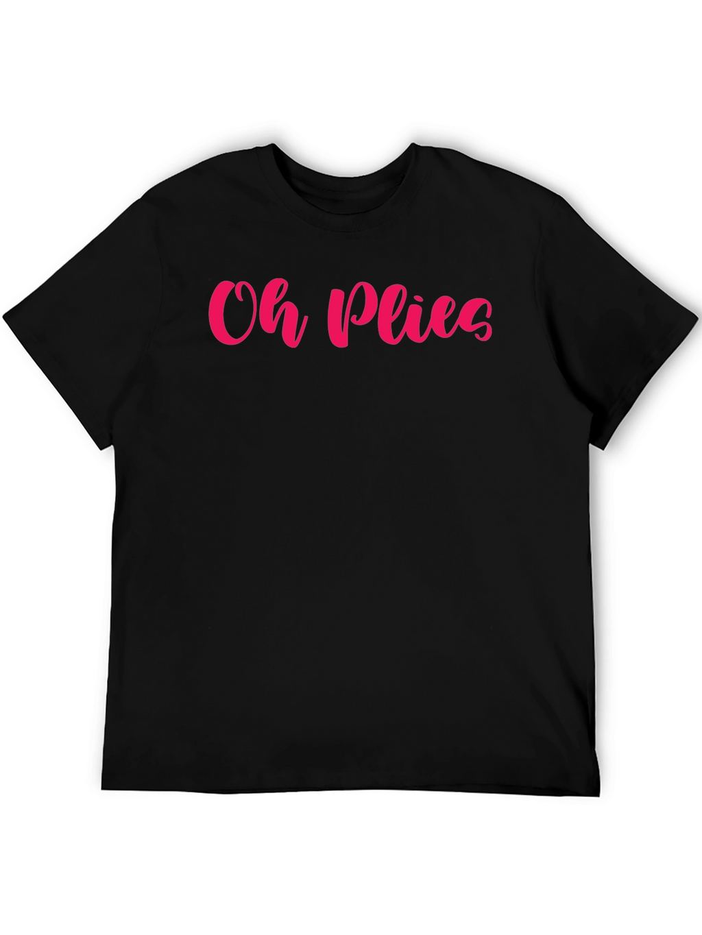 Oh Plies Graphic Tee - Dance Lovers Shirt