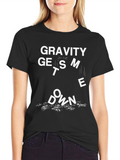 Gravity Gets Me Down Black T-Shirt Funny Graphic Tee