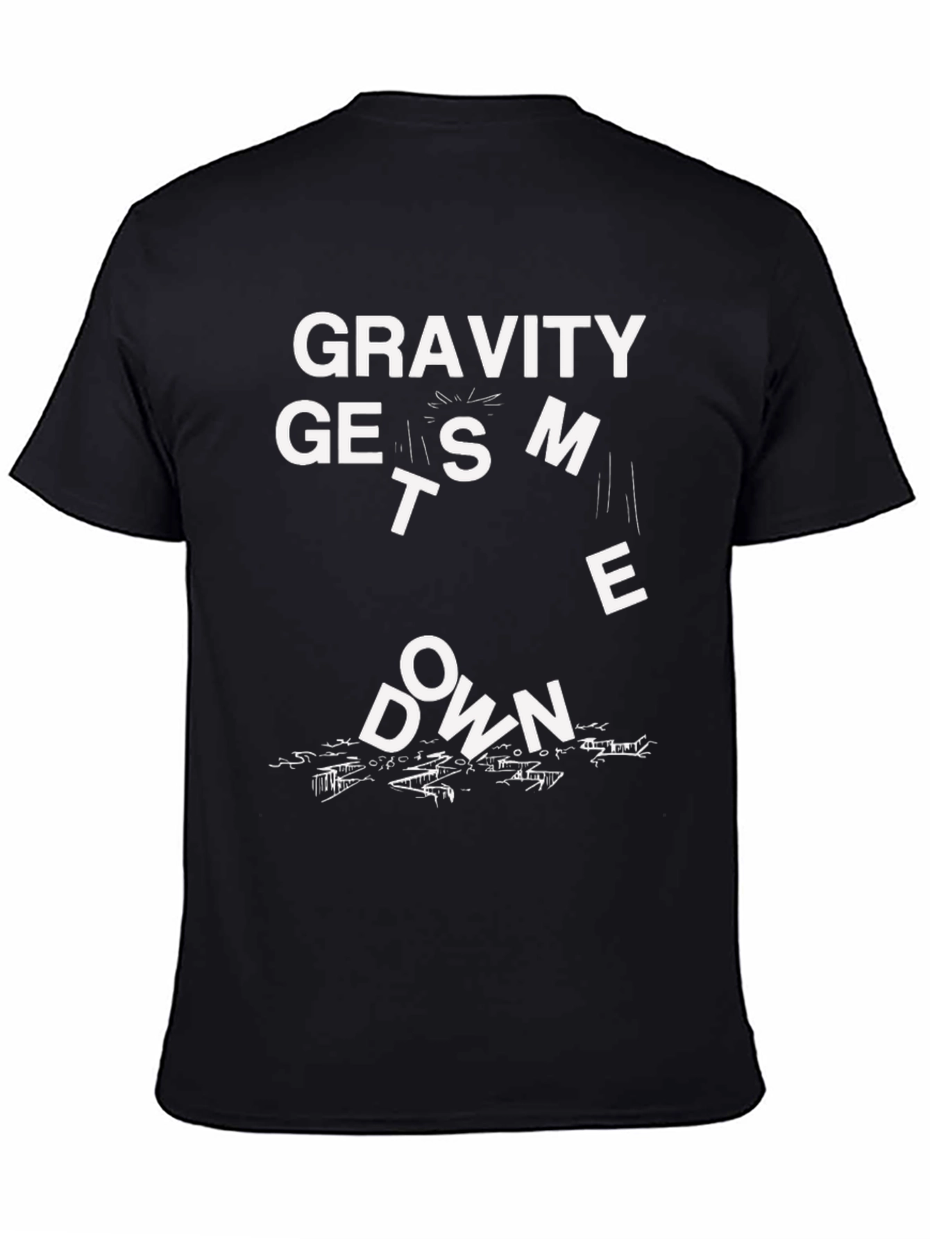 Gravity Gets Me Down Black T-Shirt Funny Graphic Tee