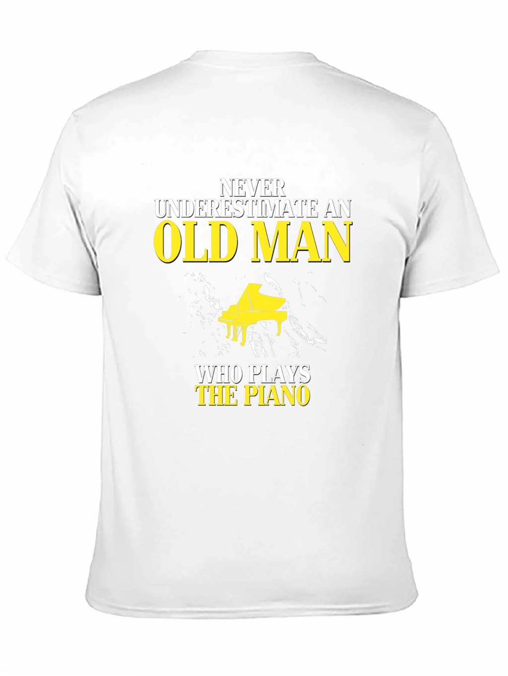 Never Underestimate Old Man Piano T-Shirt