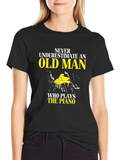 Never Underestimate Old Man Piano T-Shirt