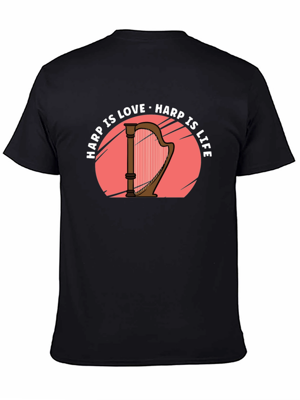 Harp Is Love Harp Is Life T-Shirt