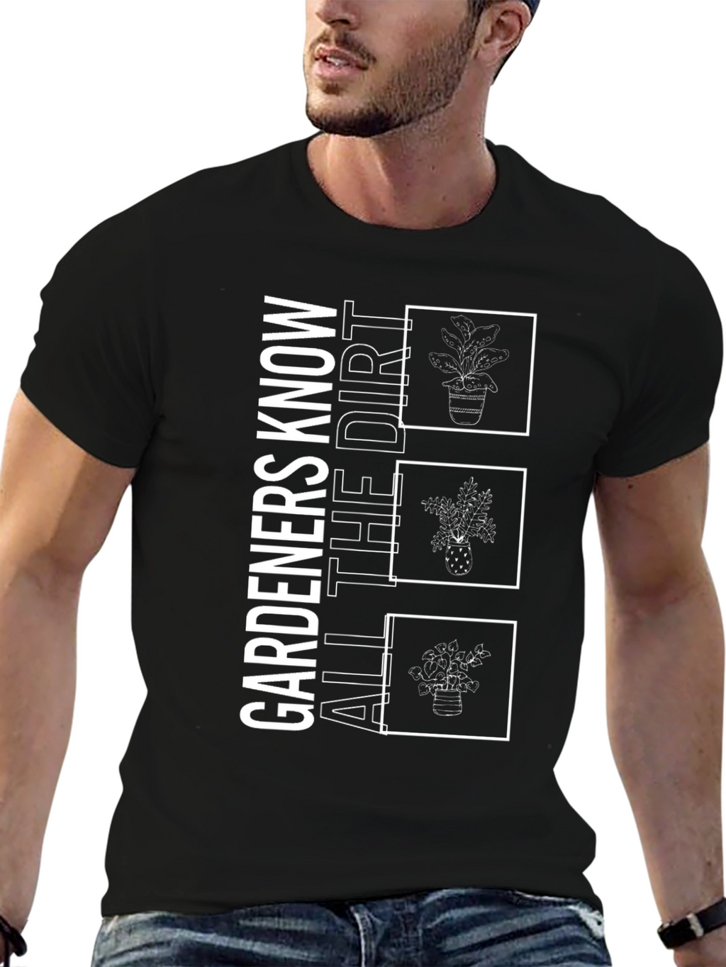 Gardeners Know All the Dirt T-Shirt