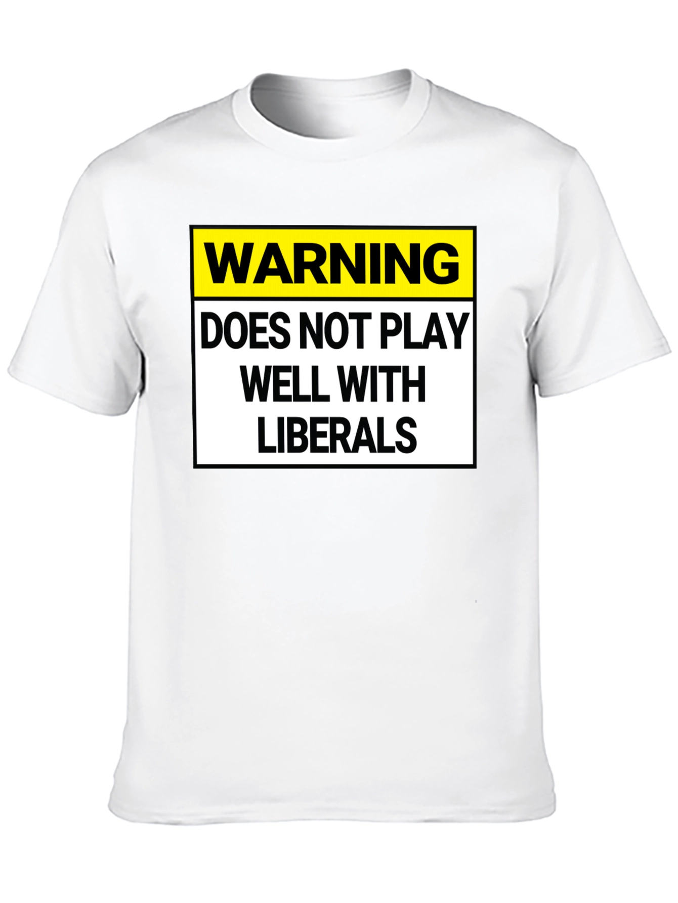 Warning: Does Not Play Well with Liberals T-Shirt