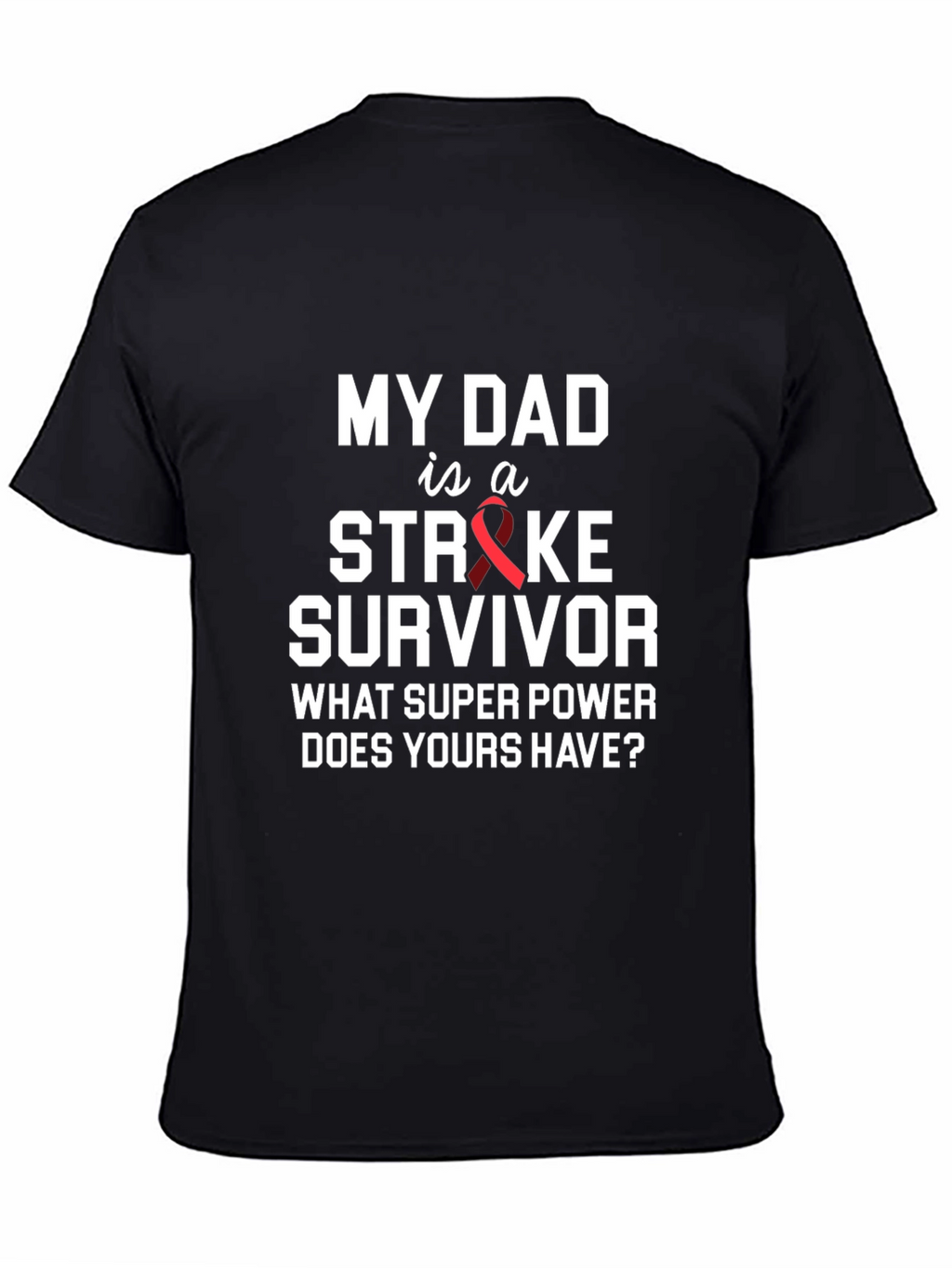 My Dad is a Stroke Survivor Graphic Tee