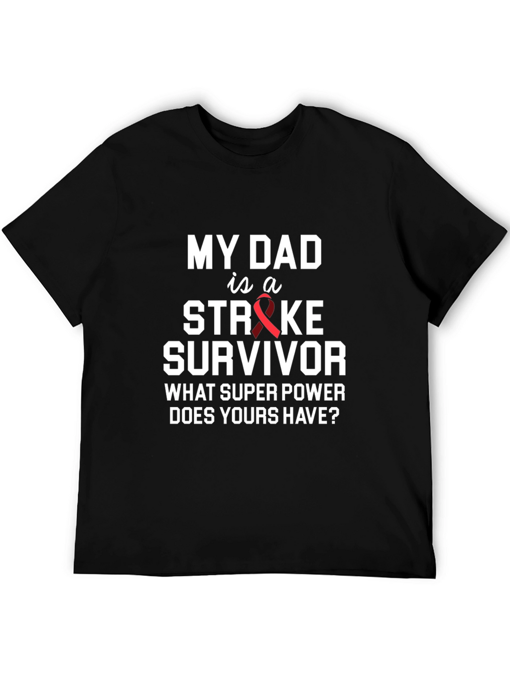 My Dad is a Stroke Survivor Graphic Tee