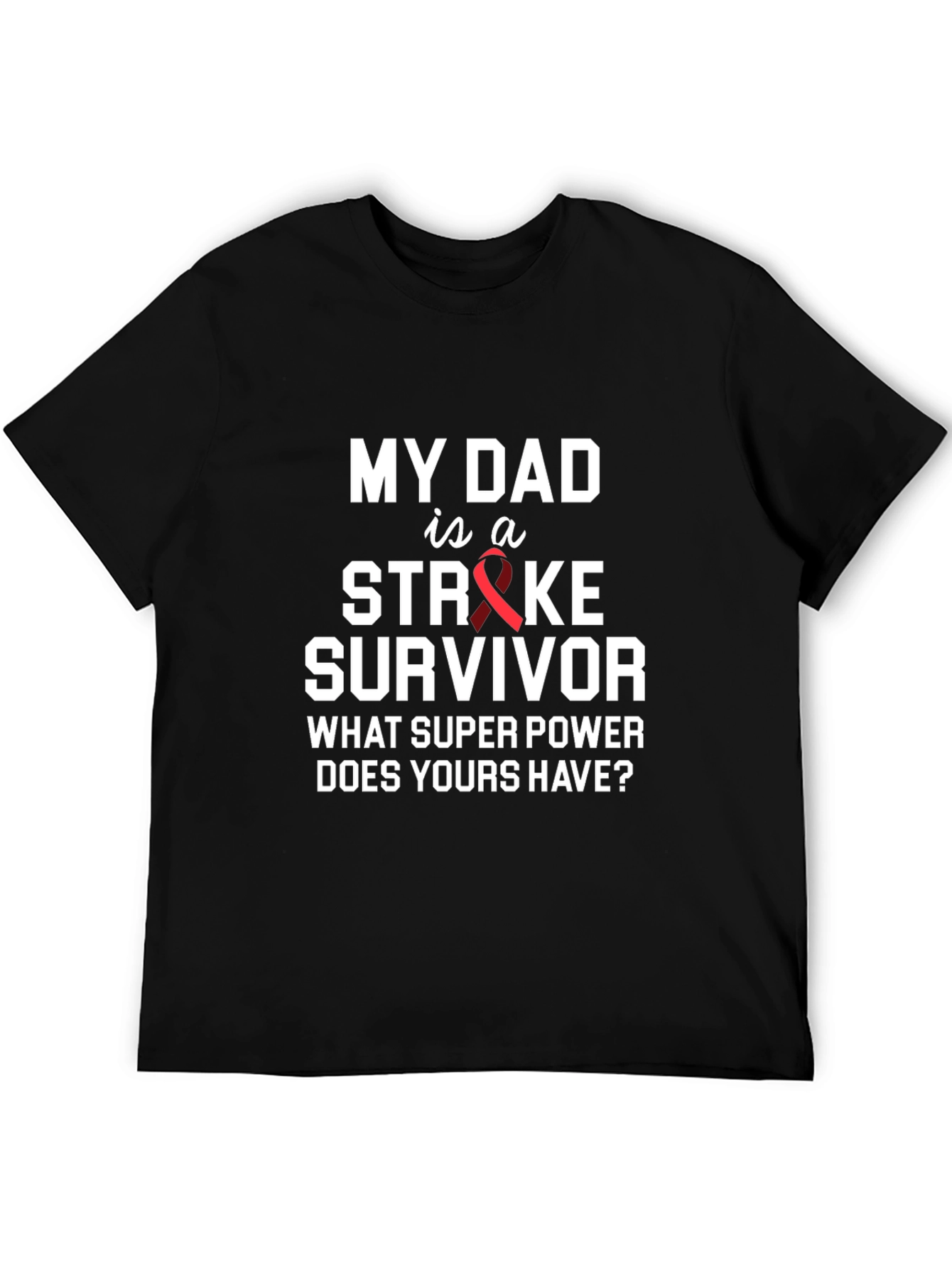My Dad is a Stroke Survivor Graphic Tee