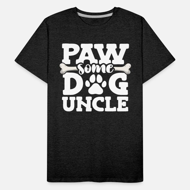 Paw Some Dog Uncle Doggy Bone Animal Lover Dog
