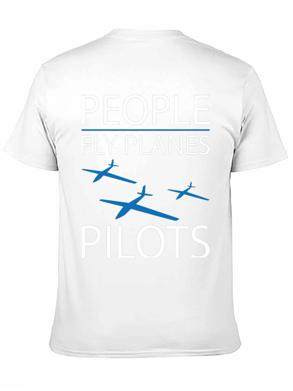 People Fly Planes Pilots Graphic T-Shirt