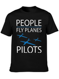 People Fly Planes Pilots Graphic T-Shirt