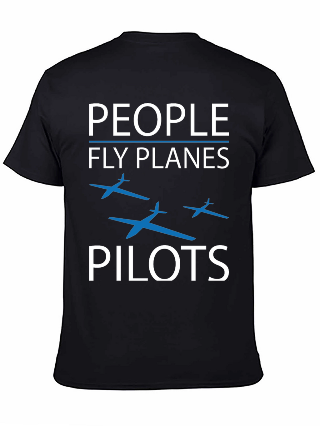 People Fly Planes Pilots Graphic T-Shirt