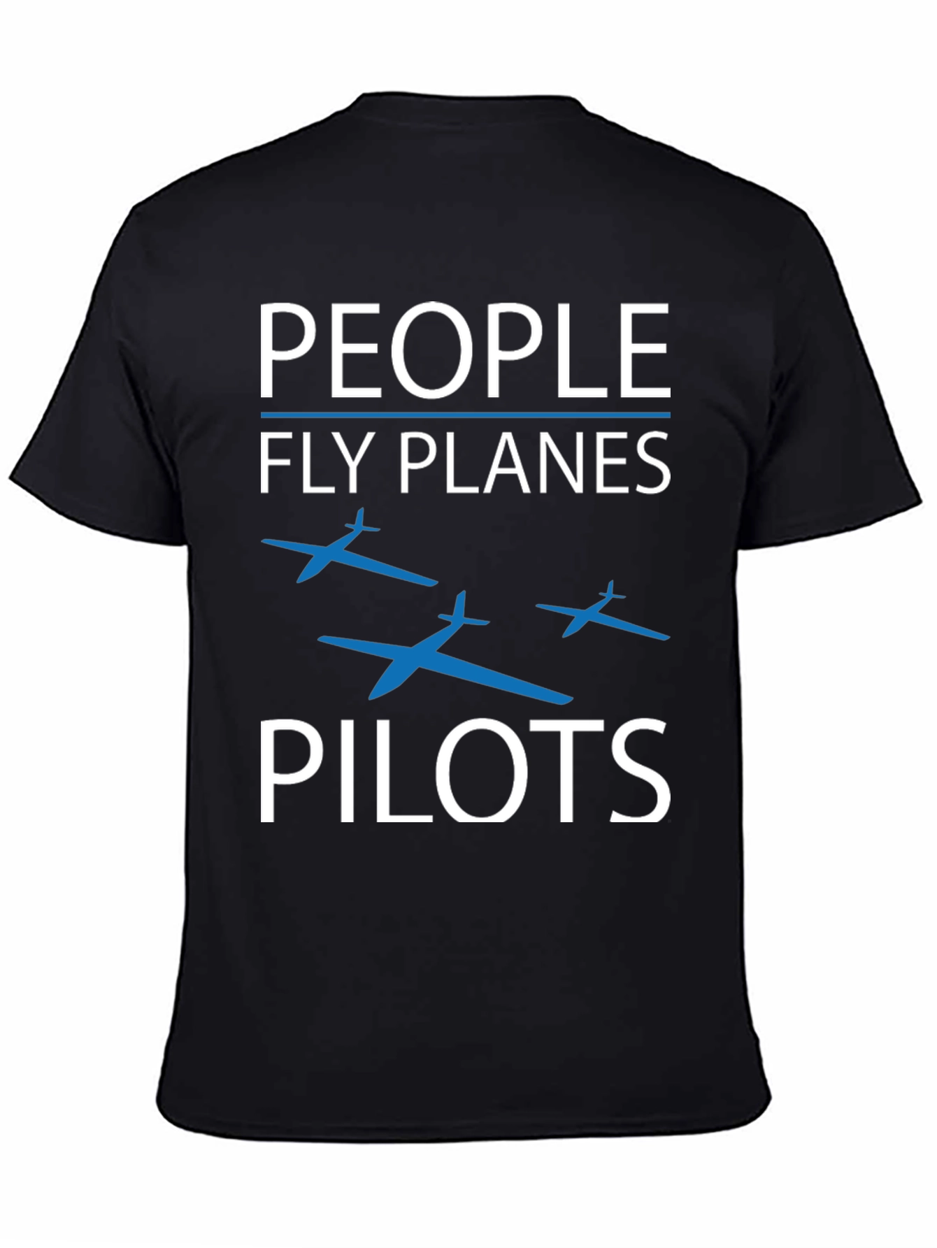 People Fly Planes Pilots Graphic T-Shirt