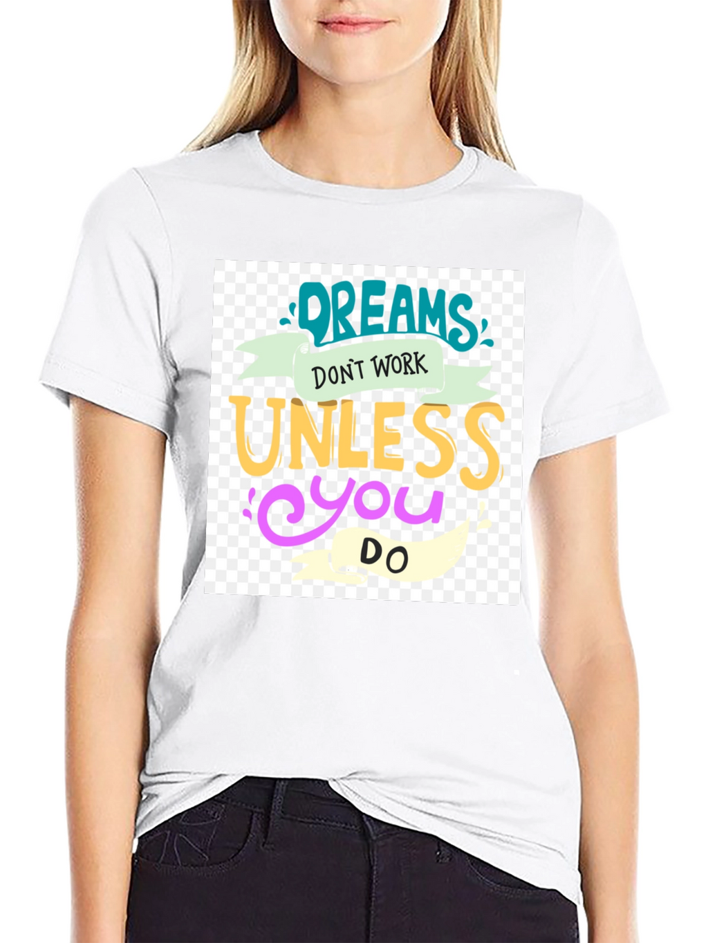 Dreams Dont Work T-Shirt