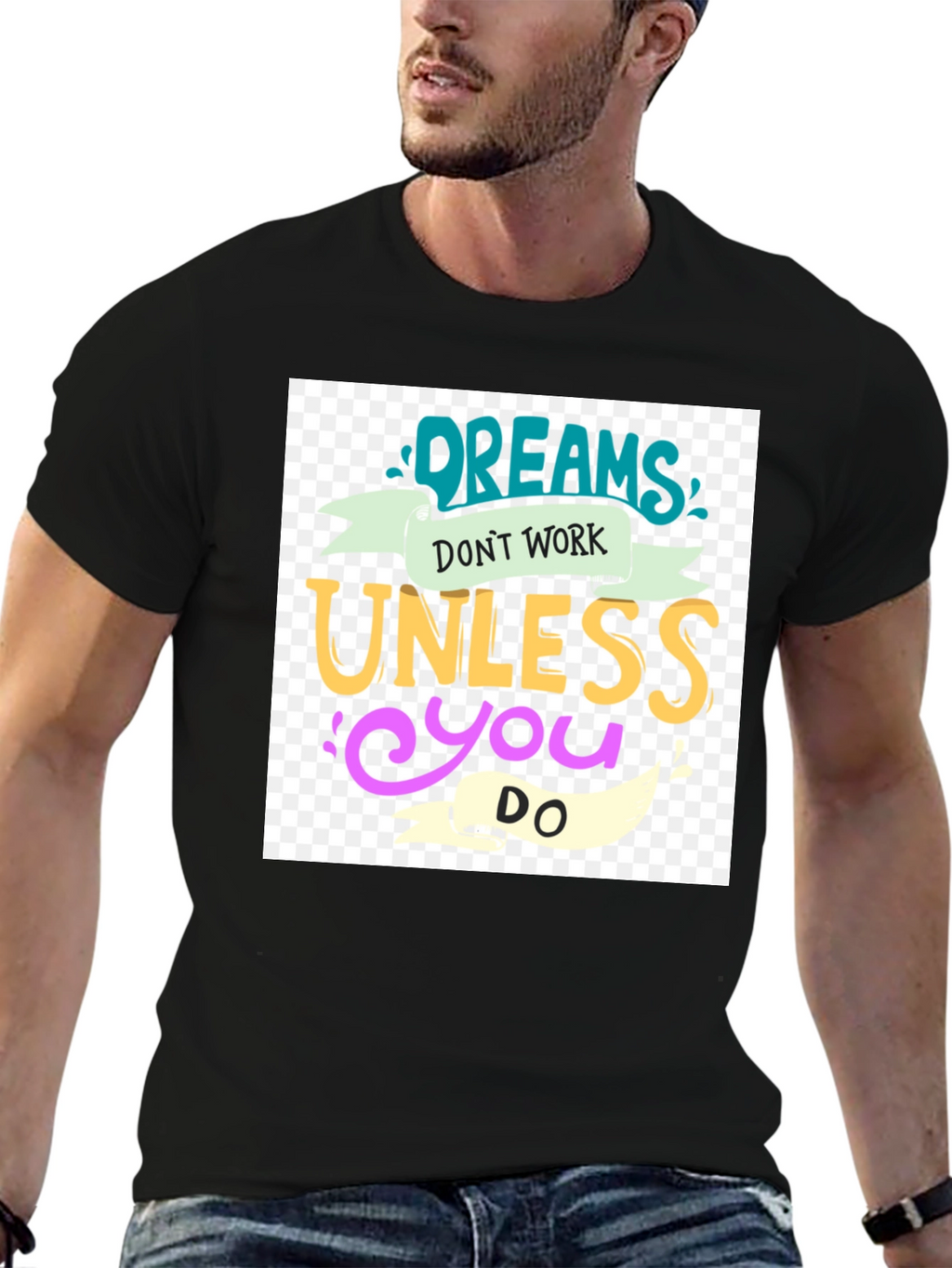 Dreams Dont Work T-Shirt