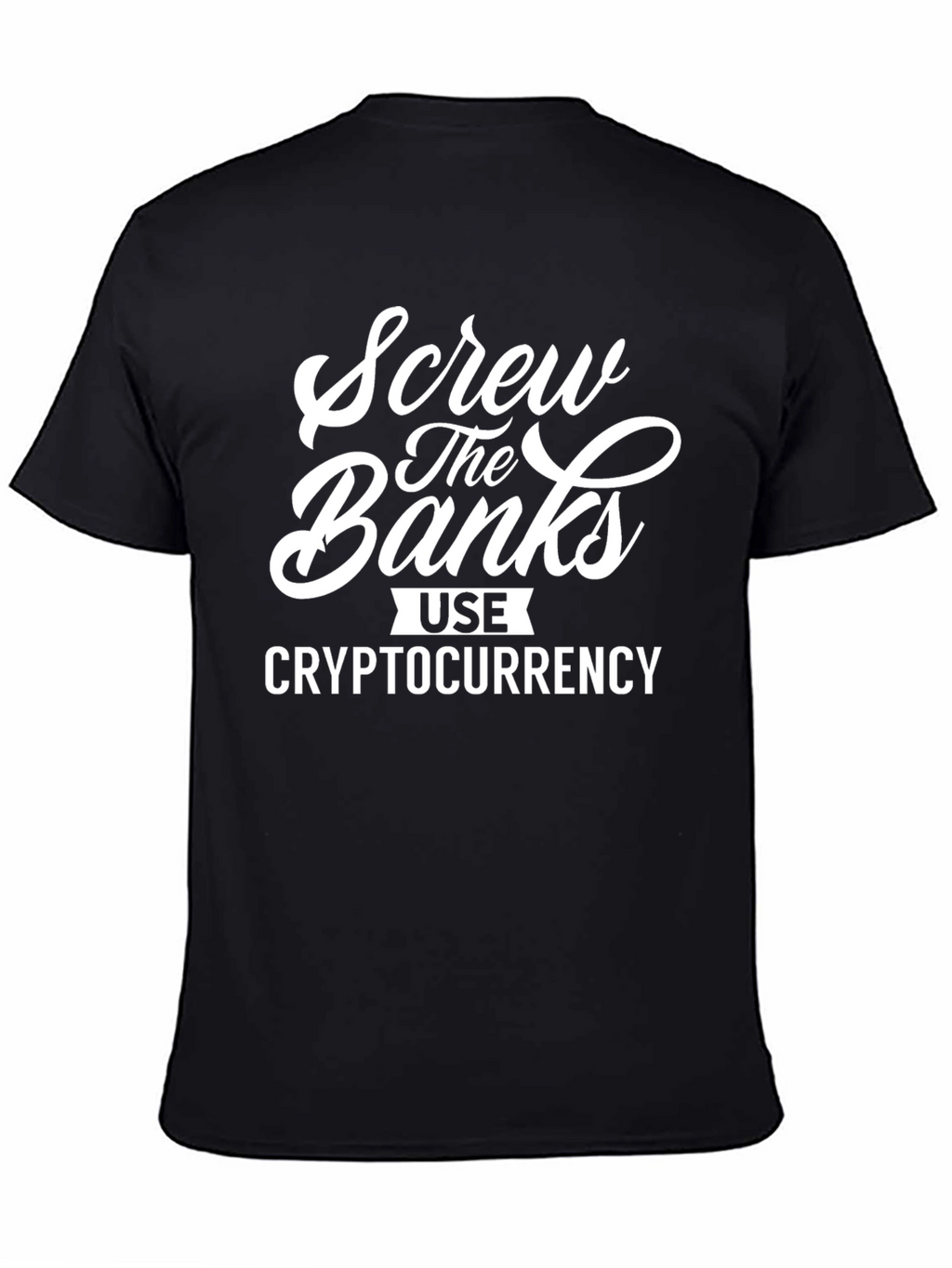 Screw the Banks Use Cryptocurrency Black T-Shirt