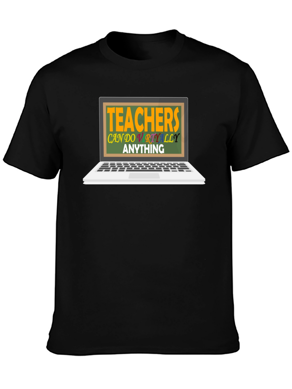 Teachers Can Do Virtually Anything T-Shirt