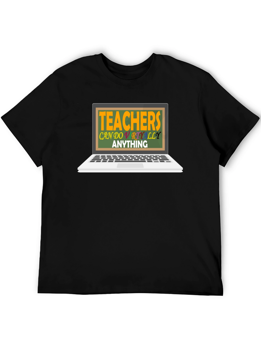 Teachers Can Do Virtually Anything T-Shirt