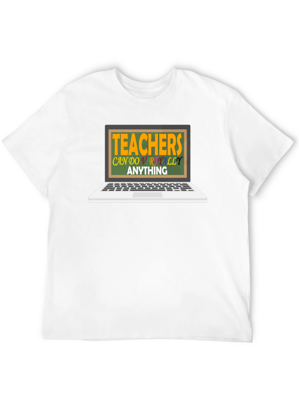 Teachers Can Do Virtually Anything T-Shirt
