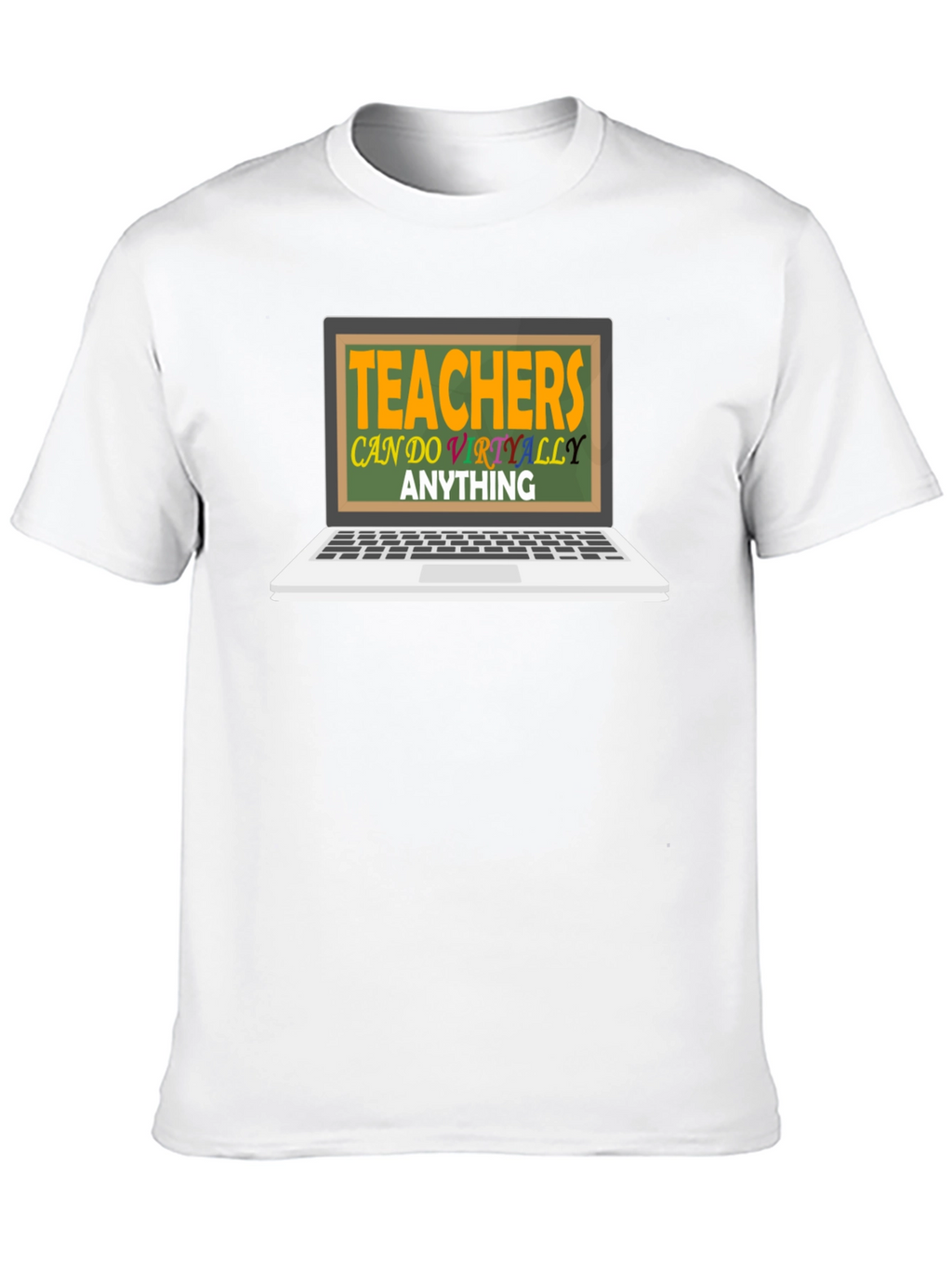 Teachers Can Do Virtually Anything T-Shirt