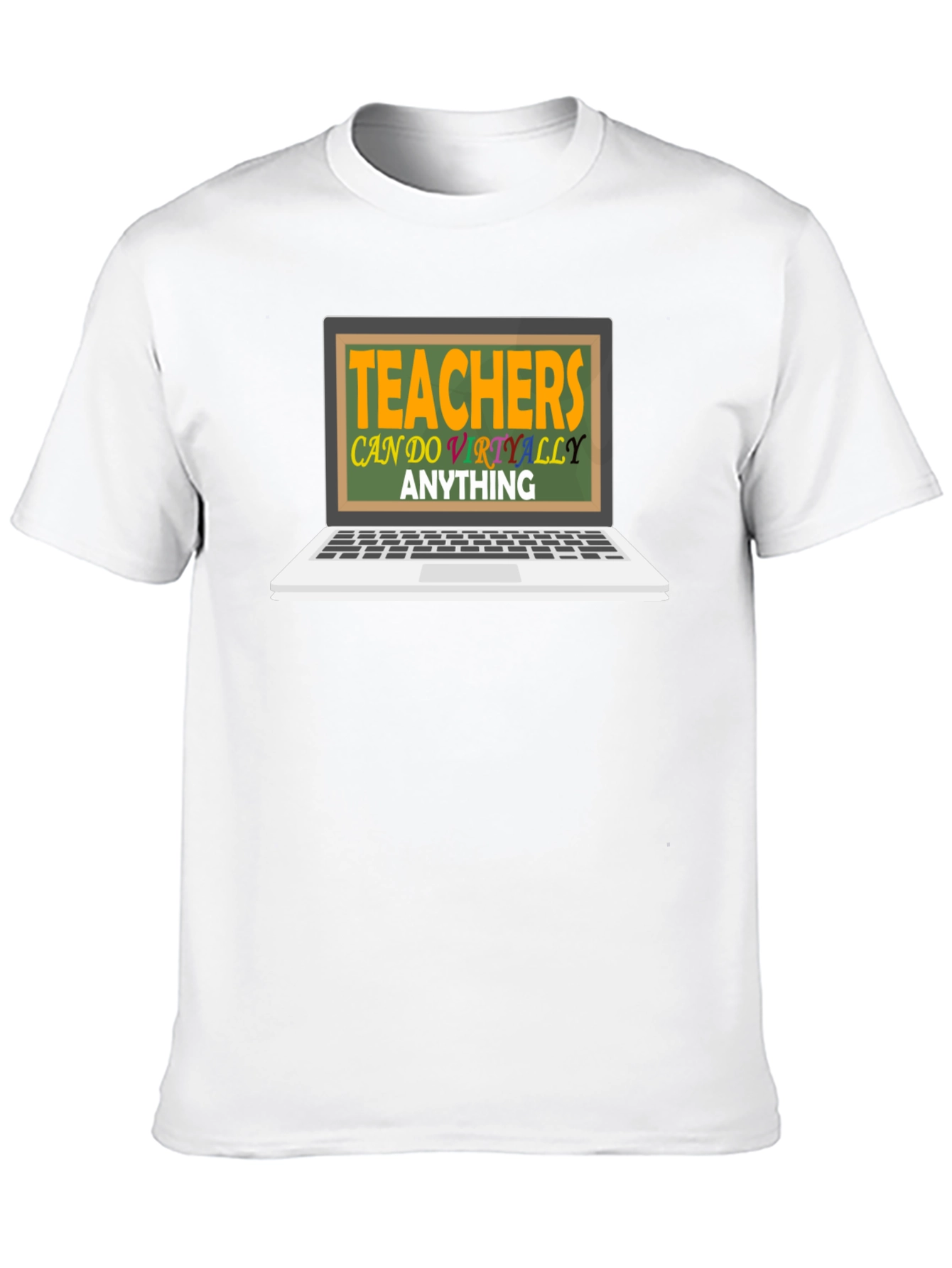 Teachers Can Do Virtually Anything T-Shirt