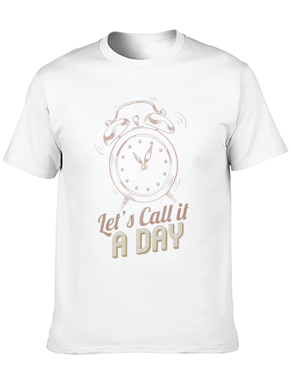 Lets Call it a Day Tee
