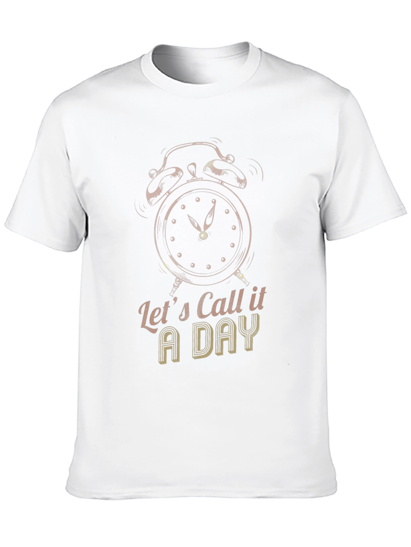 Lets Call it a Day Tee