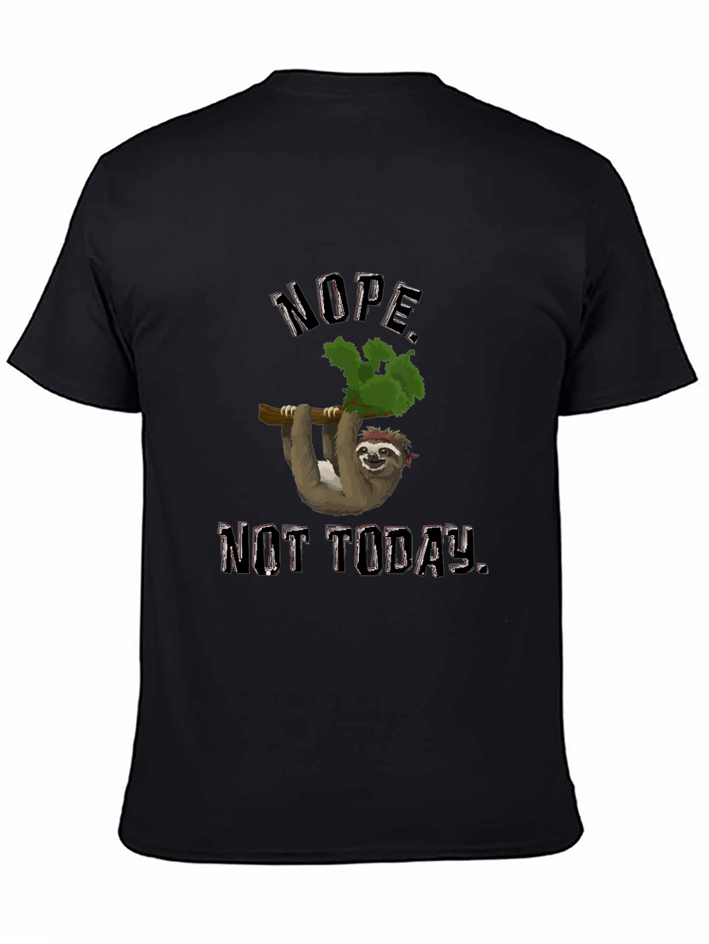 Nope Not Today Sloth Graphic T-Shirt