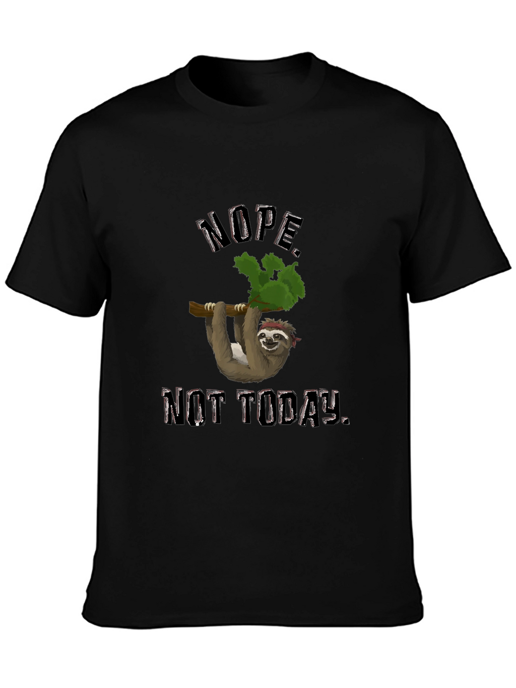 Nope Not Today Sloth Graphic T-Shirt