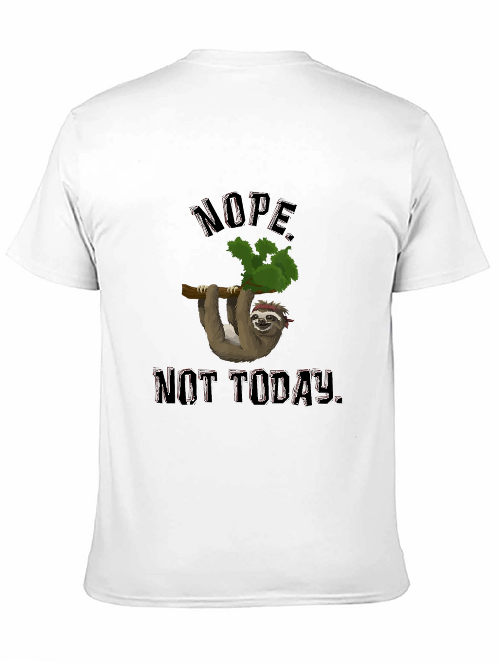 Nope Not Today Sloth Graphic T-Shirt