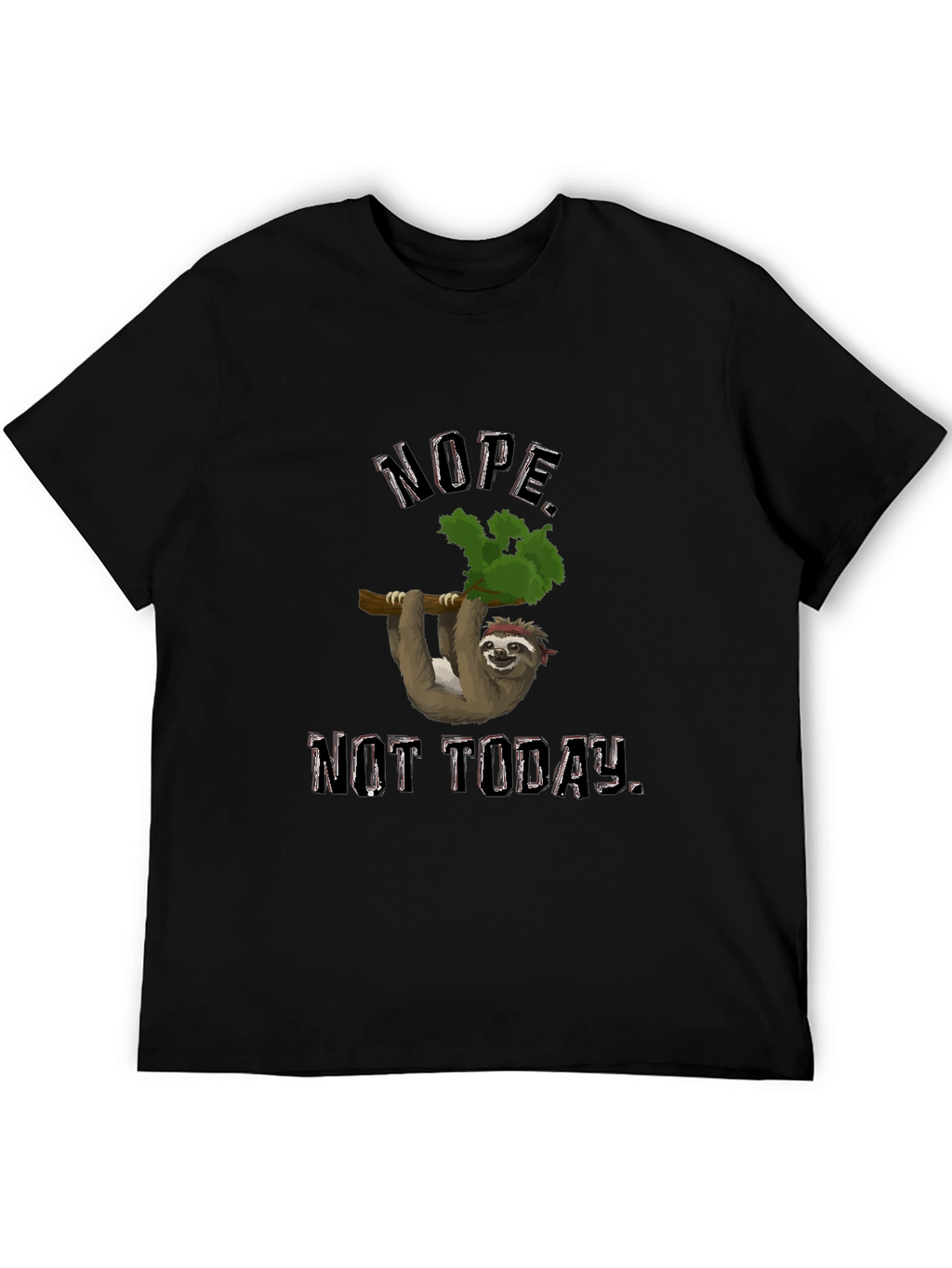 Nope Not Today Sloth Graphic T-Shirt