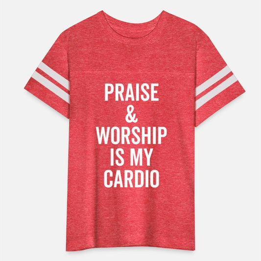 Praise and Worship is my Cardio