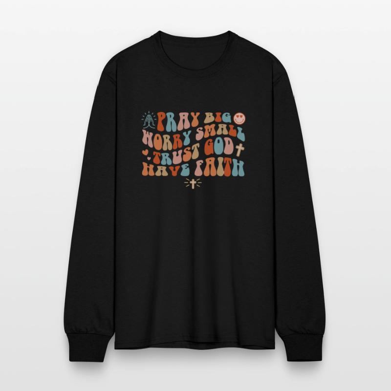 PRAY BIG WORRY SMALL TRUST GOD LAUGH MORE STRESS L