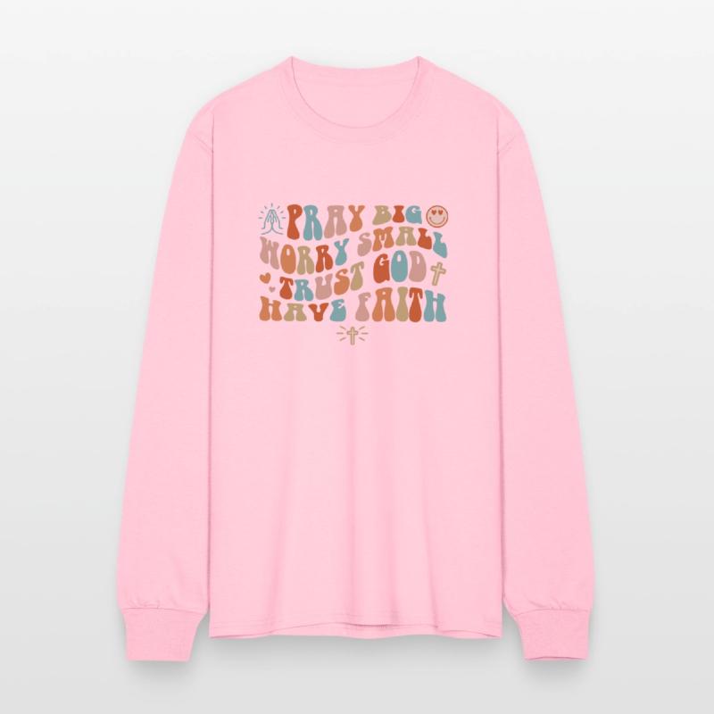 PRAY BIG WORRY SMALL TRUST GOD LAUGH MORE STRESS L