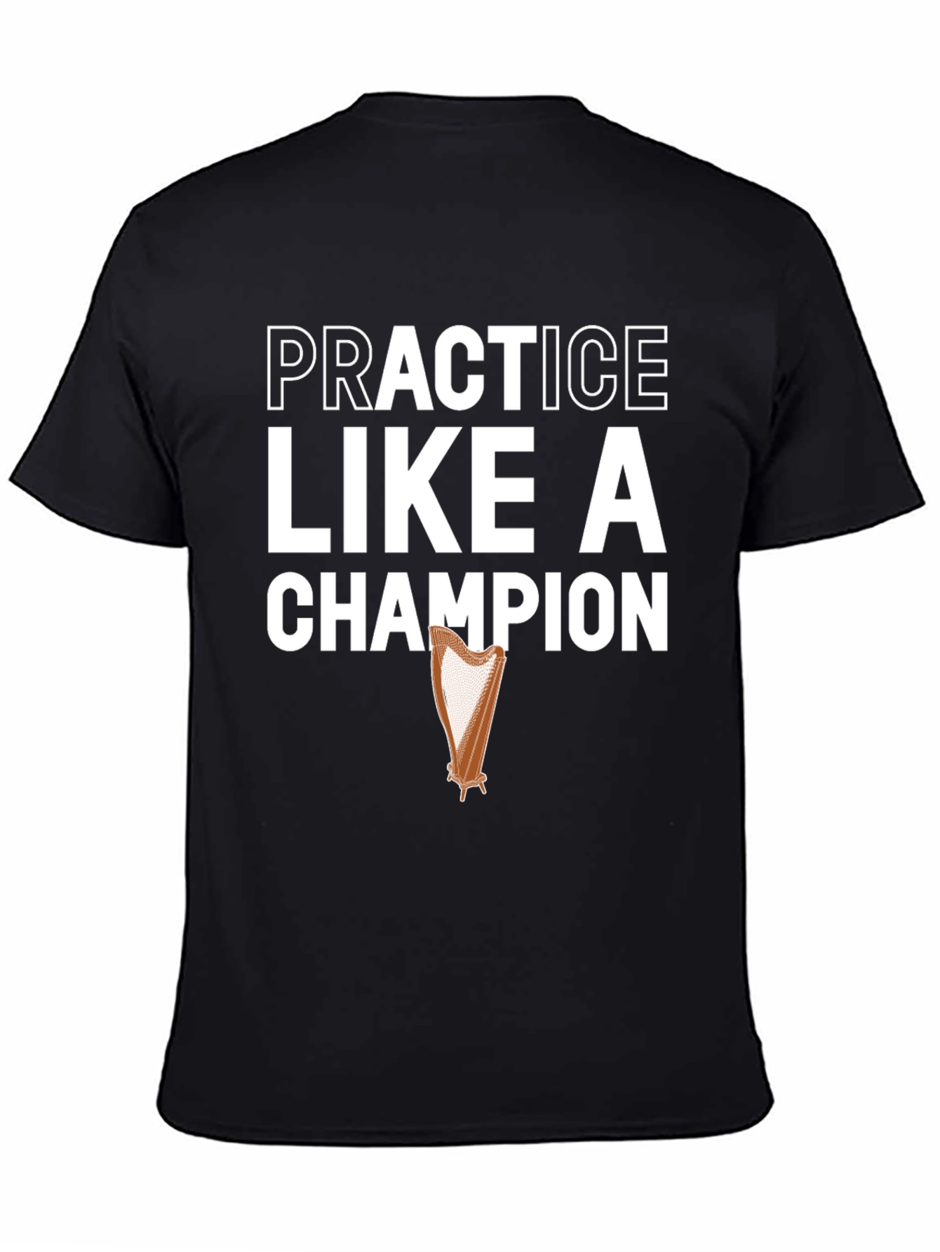 Practice Like a Champion Harp Graphic T-Shirt